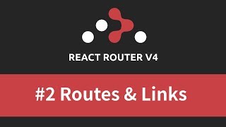 React Router v4 Tutorial - #2 Routes &amp; Links