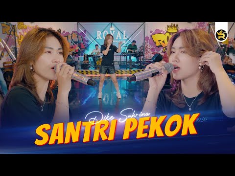 DIKE SABRINA - SANTRI PEKOK ( Official Live Video Royal Music )