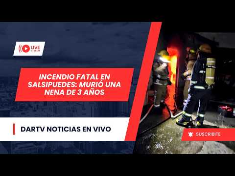INCENDIO FATAL EN SALSIPUEDES | DARTV NOTICIAS