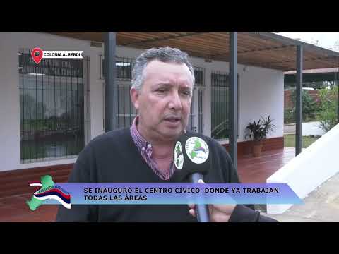 COLONIA ALBERDI: SE INAUGURÓ EL CENTRO CÍVICO, DONDE YA TRABAJAN TODAS LAS ÁREAS