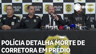 Polícia detalha morte de corretora em prédio