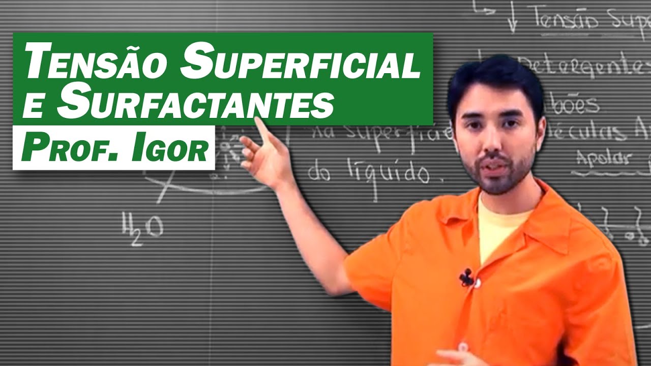 Química - Tensão Superficial e Surfactantes