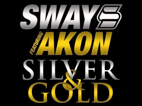 Sway - Silver & Gold (Feat. Akon)