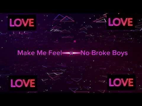 Make Me Feel x No Broke Boys - GIANNEX Mashup