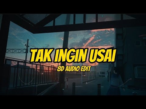TAK INGIN USAI || 8D AUDIO EDIT + LIRIK || KEISYA LEVRONKA (TIKTOK VERSION)