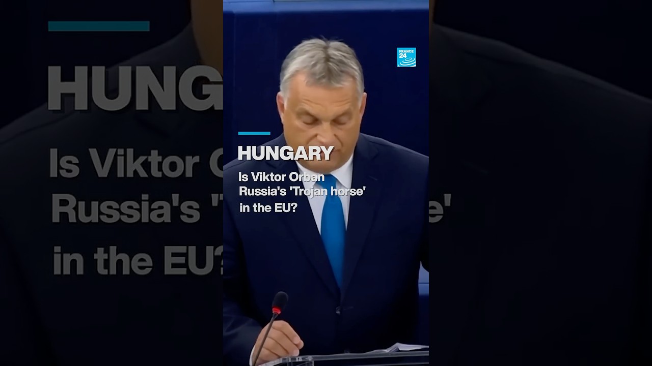 Hungary: Is Viktor Orban Russia's 'Trojan horse' in the EU? • FRANCE 24 English