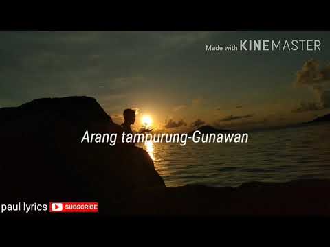 Lagu manado/Gunawan(Arang tampurung)Lirik lagu arang tampurung