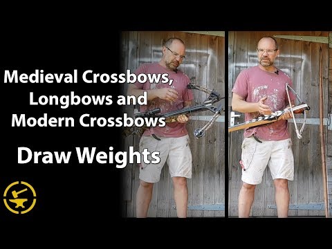 Draw weights of medieval crossbows, longbows and modern crossbows