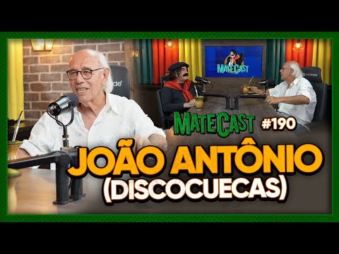 JOÃO ANTÔNIO (DISCOCUECAS) | MATECAST #190