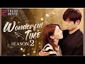 【Multi-sub】Wonderful Time S2 | I want to see every scenery with you.💕 | FRESH DRAMA+