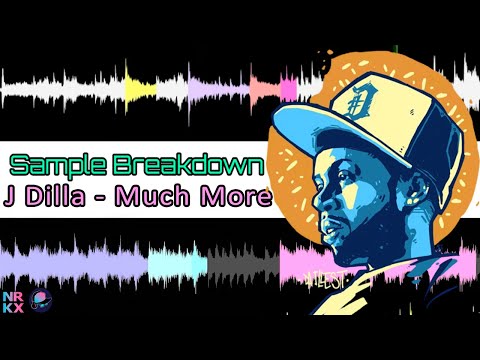 Sample Breakdown: J Dilla - Much More (Instrumental)