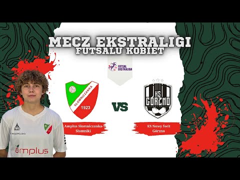 Ekstraliga Futsalu Kobiet: Amplus Słomniczanka Słomniki - Nowy Świt - Górzno