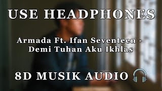 Download lagu Armada Ft. Ifan Seventeen - Demi Tuhan Aku Ikhlas | Lyric Video | 8D Audio Experience mp3