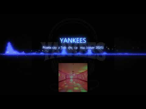 Przetańczyć  z Tobą  chcę  całą   noc (REMIX by YANKEES 2025 )