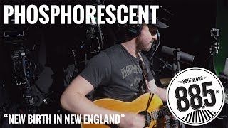 Phosphorescent || Live @ 885FM || &quot;New Birth in New England&quot;