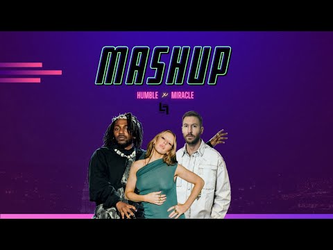 Humble x Miracle | Kendrick Lamar, Ellie Goulding, Calvin Harris (Mashup)