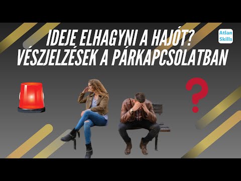 Életkérdések - Ideje elhagyni a hajót? - Vészjelzések a párkapcsolatban.