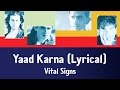 Yaad Karna (Lyrical) - Vital Signs