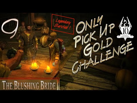 Only Pick Up Gold Challenge (9) - The Blushing Bride - Skyrim AE Legendary Survival Build