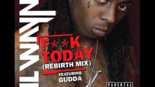 Fuck Today - Lil Wayne (LYRICS) Ft. Gudda Gudda