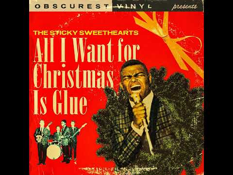 The Sticky Sweethearts - All I Want for Christmas Is Glue