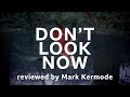 Don't Look Now reviewed by Mark Kermode