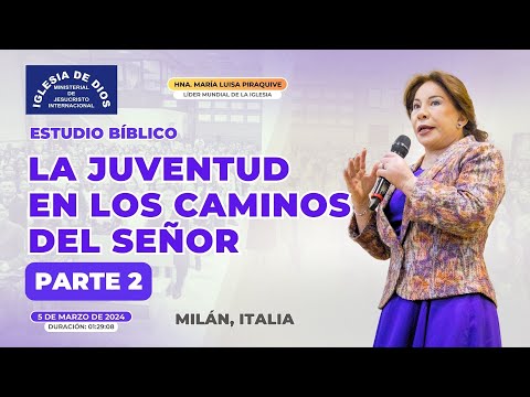 La juventud en los caminos del Señor (Parte 2) - Estudio Bíblico, Hna. María Luisa Piraquive - 588