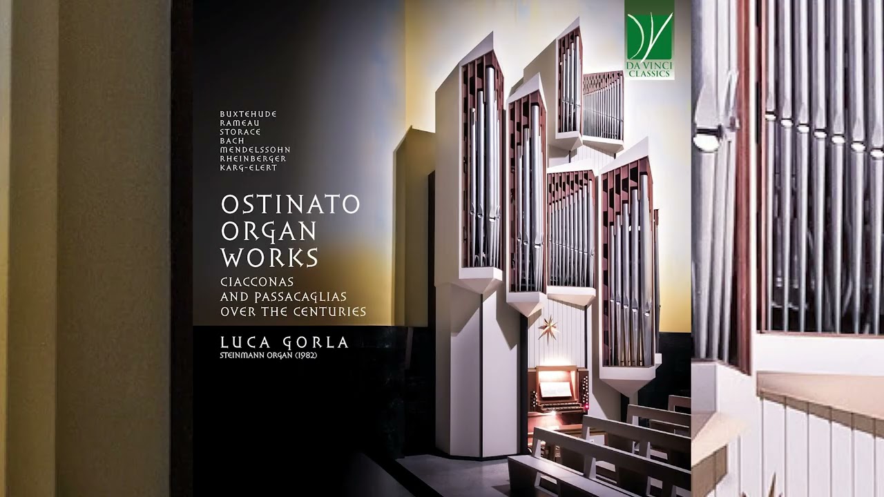 Ostinato Organ Works – Ciacconas and Passacaglias over the Centuries | Luca Gorla | Organ Music