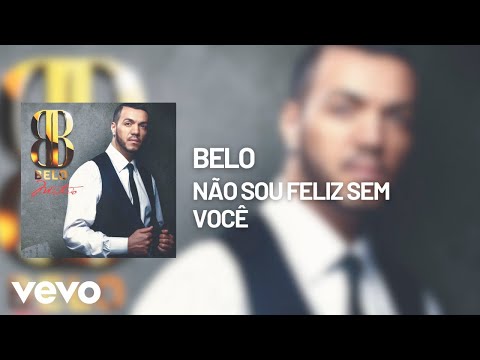 Não Sou Feliz Sem Você - Belo