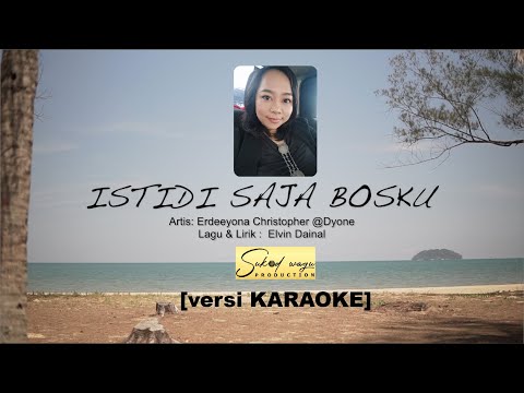 ISTIDI SAJA BOSKU | Erdeeyona Christopher @Dyone (KARAOKE)