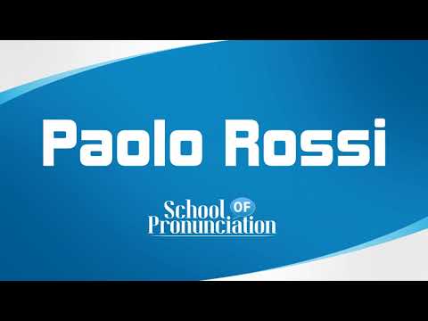 Learn How To Pronounce Paolo Rossi