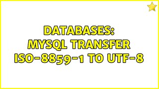 Databases: MySQL transfer ISO-8859-1 to UTF-8