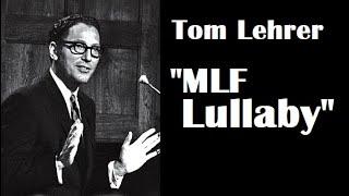 Tom Lehrer | &quot;MLF Lullaby&quot;