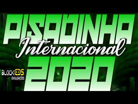 PISADINHA INTERNACIONAL 2020   SÓ AS SELECIONADAS    AS MELHORES 2020