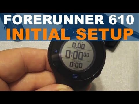 Garmin Forerunner 610 - Initial Setup