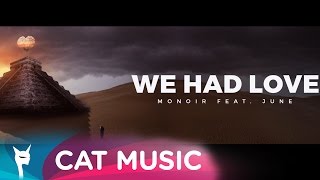 Monoir feat. June - We Had Love (Official Video)