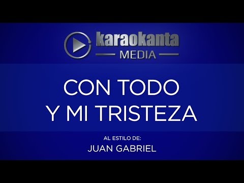 Con Todo Y Mi Tristeza - Pistas De Juan Gabriel
