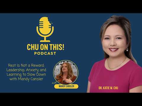Rest Is Not a Reward: Leadership, Anxiety, and Learning to Slow Down with Mandy Cansler