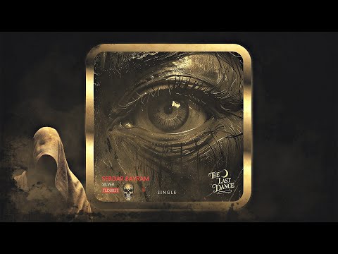 Serdar Bayram – Silver (Original Mix)  [The Last Dance]