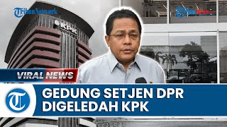 KPK Geledah Gedung Setjen DPR RI Terkait Kasus Dugaan Korupsi Pengadaan Sarana Rumah Jabatan