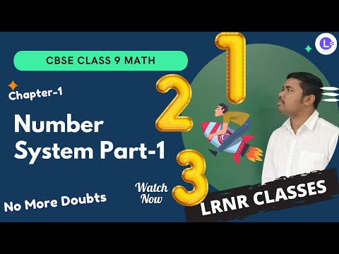 CBSE Class 9 Maths Chapter 1 Number System Part-1 || Basic Concept of Number System || LRNR Classes