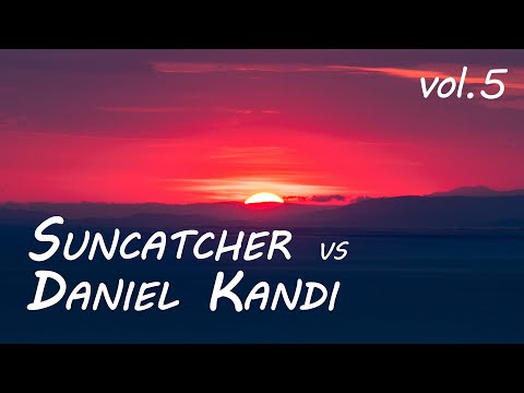 Suncatcher vs. Daniel Kandi [Vol. 5] - Uplifting Trance Mix