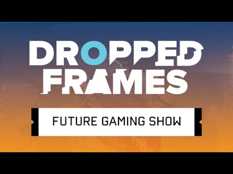 Dropped Frames Special - The Future Gaming Show