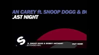 Ian Carey feat. Snoop Dogg  and Bobby Anthony - Last Night (Extended Mix)