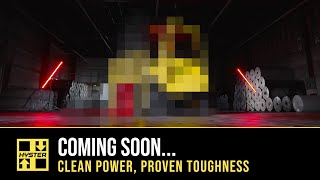 Coming Soon / CLEAN POWER, PROVEN TOUGHNESS.