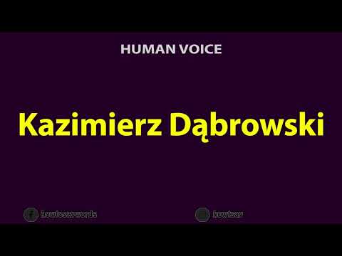 How To Pronounce Kazimierz Dabrowski