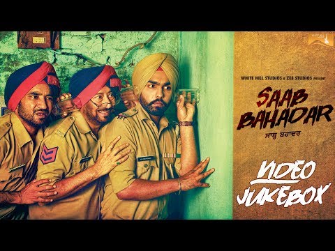 Saab Bahadar Video Jukebox | Ammy Virk | Sunidhi Chauhan | Arif Lohar | Nachhatar Gill