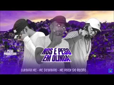MC POCK DO RECIFE, MC DEYVINHO , E LUKINHA MC - NÓS É PESO EM OLINDA