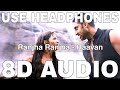 Ranjha Ranjha (8D Audio) || Raavan || A R Rahman || Abhishek Bachchan, Aishwarya Rai