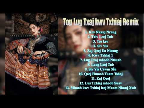 Top Lug Txaj Kwv Txhiaj Mhoob Kho Siab Remix